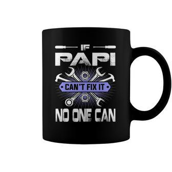 Fathers Day If Papi Cant Fix It No One Can Coffee Mug | Mazezy