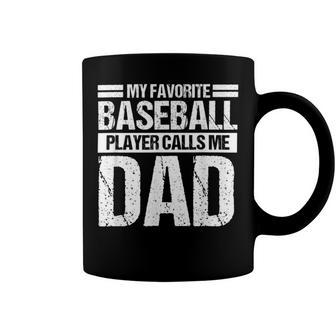 Favorite Baseball Player Calls Me Dad Coffee Mug | Favorety