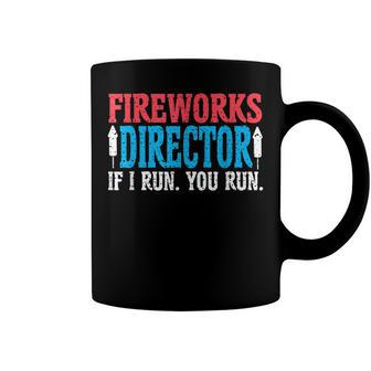 Firework Director If I Run You Run Perfect For 4Th Of July Coffee Mug - Seseable