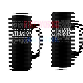 Fireworks Director Funny 4Th Of July Red White & Blue Coffee Mug - Seseable