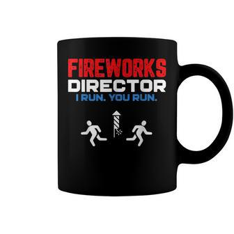 Fireworks Director I Run You Run Patriotic Funny 4Th Of July Coffee Mug - Seseable