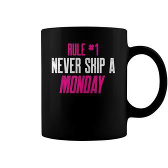 Fitness Gym Inspiration Quote Rule 1 Never Skip A Monday Coffee Mug | Mazezy