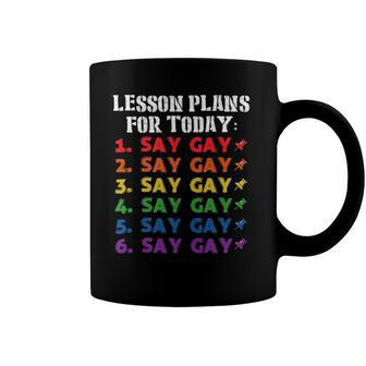 Florida Gay Say Gay Lesson Plans For Today Lgbtq Gay Rights Coffee Mug | Mazezy