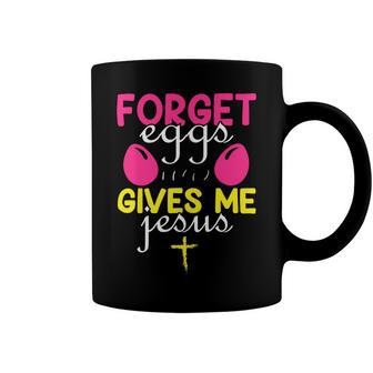 Forger Eggs Gives Me Jesus Funny Easter Day Coffee Mug | Favorety