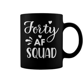 Forty Squad Forty Af Dad Mom 40Th Birthday Matching Outfits Coffee Mug - Seseable