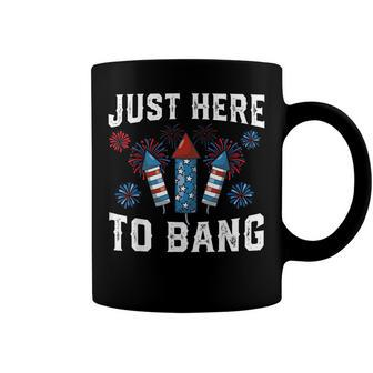 Fourth Of July 4Th Of July Fireworks Just Here To Bang Coffee Mug - Seseable