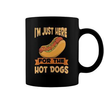 Franks Sausages Funny Hotdog Im Just Here For The Hot Dogs Coffee Mug | Mazezy