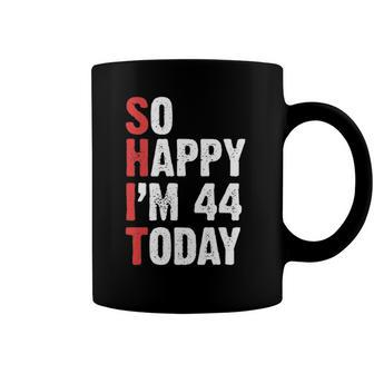 Funny 44 Years Old Birthday Vintage So Happy Im 44 Today Coffee Mug | Mazezy CA