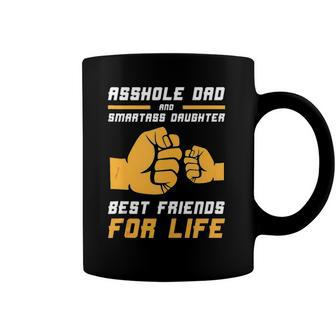 Funny Asshole Dad Smart Ass Daughter Best Friends For Life Coffee Mug | Mazezy