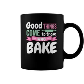 Funny Baking Confectioner Pastry Chef Baker I Good Things Coffee Mug | Mazezy