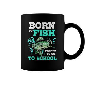 Funny Bass Fishing Born To Fish Forced To Go To School Coffee Mug | Mazezy