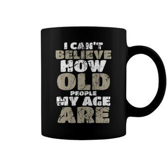 Funny Birthday Aging Senior Citizen Old Gag Gift Old People V2 Coffee Mug - Seseable