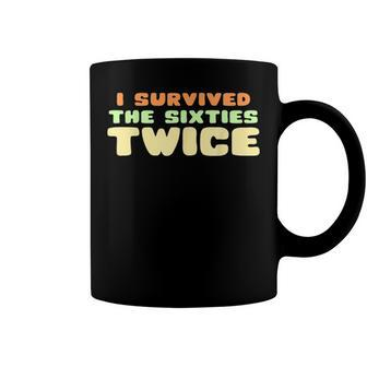 Funny Birthday T - I Survived The Sixties Twice- 60Th Coffee Mug - Seseable
