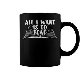 Funny Books All I Want To Do Is Read Coffee Mug | Favorety AU