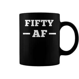 Funny Cheeky 50Th Birthday Top 50 Af Rude Old Fifty Af Gym Coffee Mug - Seseable