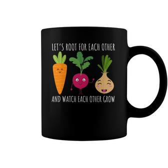 Funny Cute Lets Root For Each Other Vegetable Garden Lover Coffee Mug | Mazezy AU