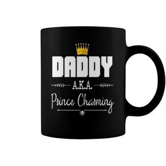 Funny Daddy Aka Prince Charming Fathers Day Birthday Coffee Mug | Mazezy