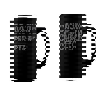 Funny Dads With Beards Are Better Dad Joke Fathers Day Coffee Mug - Seseable