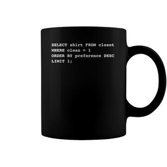 Funny Database Sql Query Select From Closet Coffee Mug | Mazezy