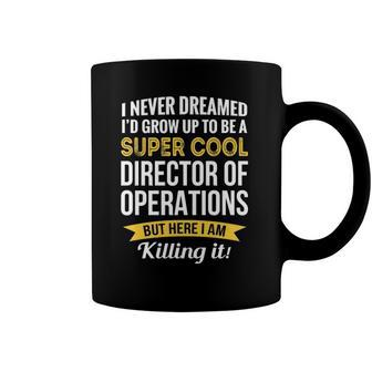 Funny Director Of Operations Appreciation Gifts Coffee Mug | Mazezy