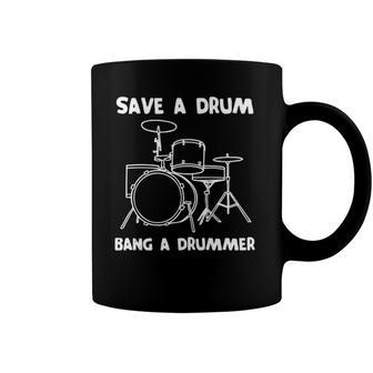 Funny Drummer Save A Drum Bang A Drummer - Drummer Coffee Mug | Mazezy