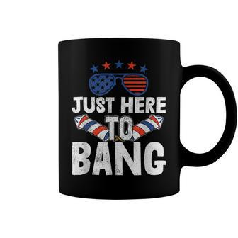 Funny Fireworks Patriotic 4Th Of July Just Here To Bang V2 Coffee Mug - Seseable
