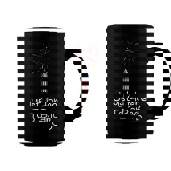 Funny Fourth Of July 4Th Of July Im Just Here To Bang Coffee Mug - Seseable