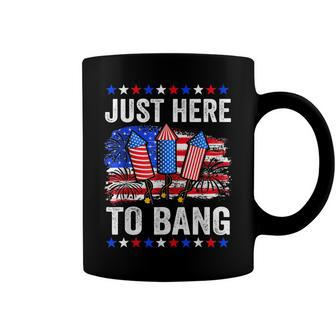 Funny Fourth Of July 4Th Of July Just Here To Bang Coffee Mug - Seseable