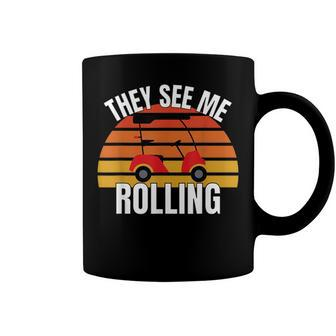 Funny Golf They See Me Rolling Golf Cart Coffee Mug - Seseable
