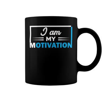 Funny I Am My Motivation Motivational Coffee Mug | Favorety CA