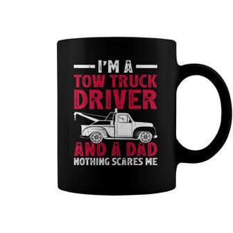Funny Im A Tow Truck Driver And A Dad Fathers Day Coffee Mug | Mazezy
