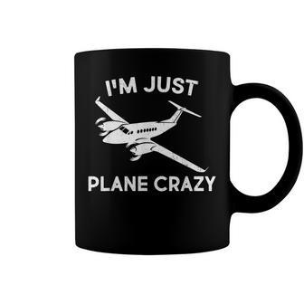 Funny Im Just Plane Crazy Pilots Aviation Airplane Lover Coffee Mug - Seseable