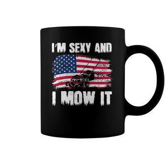 Funny Lawn Mowing Gifts Usa Proud Im Sexy And I Mow It Coffee Mug