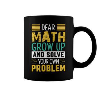 Funny Math Quote For Girls Boys Teens Men Women Dear Math Math Coffee Mug | Favorety AU