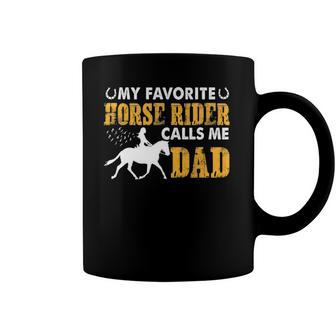Funny My Favorite Horse Rider Calls Me Dad Fathers Day Coffee Mug | Mazezy