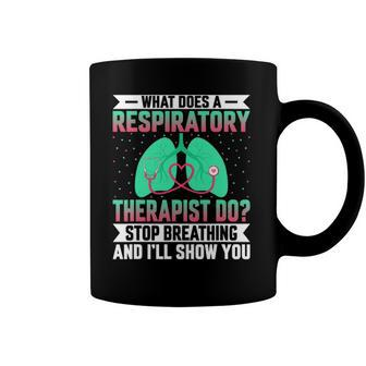 Funny Pulmonologist What Does A Respiratory Therapist Do Coffee Mug | Mazezy