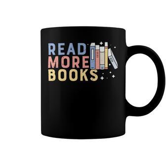 Funny Read More Books Gift Coffee Mug | Favorety