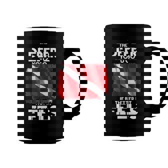 Funny Scuba Diving Diver Dive The Deeper You Go The Better Coffee Mug | Mazezy