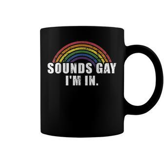 Funny Sounds Gay Im In With Rainbow Flag For Pride Month Coffee Mug - Seseable