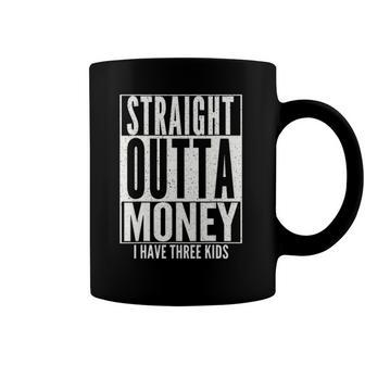 Funny Straight Outta Money Fathers Day Gift Dad Mens Womens Coffee Mug | Mazezy