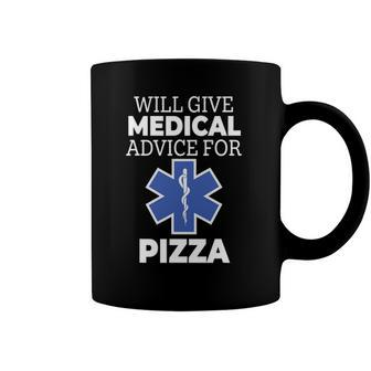 Funny Will Give Medical Advice For Pizza Emt Humor Coffee Mug | Mazezy