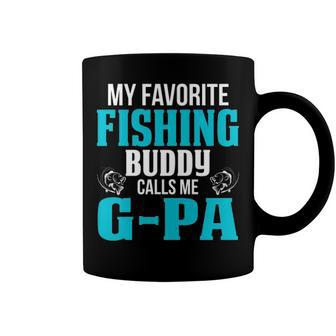 G Pa Grandpa Fishing Gift My Favorite Fishing Buddy Calls Me G Pa Coffee Mug - Seseable