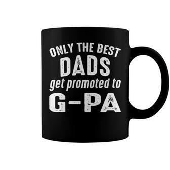 G Pa Grandpa Gift Only The Best Dads Get Promoted To G Pa Coffee Mug - Seseable