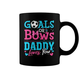 Gender Reveal Goals Or Bows Daddy Loves You Soccer Coffee Mug | Mazezy