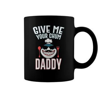 Give Me Your Chum Funny Shark Ready For Dinner Coffee Mug | Mazezy
