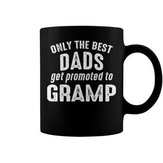 Gramp Grandpa Gift Only The Best Dads Get Promoted To Gramp Coffee Mug - Seseable