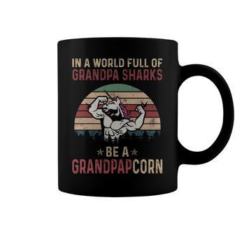Grandpap Grandpa Gift In A World Full Of Grandpa Sharks Be A Grandpapcorn Coffee Mug - Seseable