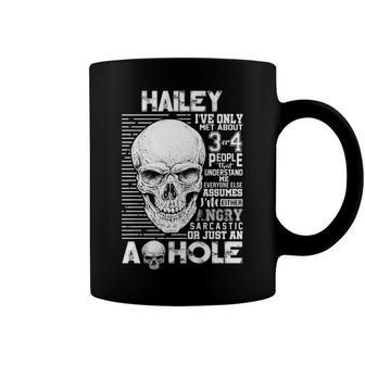Hailey Name Gift Hailey Ive Only Met About 3 Or 4 People Coffee Mug - Seseable