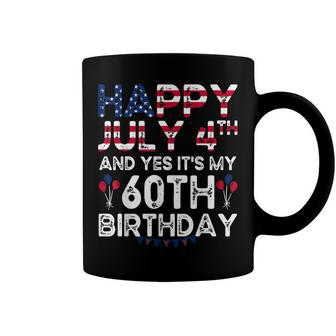 Happy 4 July And Yes Its My 60Th Birthday Since July 1962 Coffee Mug - Seseable