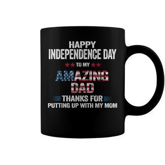 Happy 4Th Of July Dad Thanks For Putting Up With Mom Usa Coffee Mug - Seseable